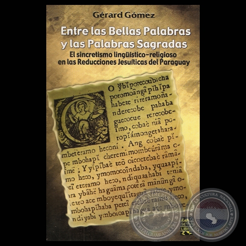 ENTRE LAS BELLAS PALABRAS Y LAS PALABRAS SAGRADAS - Por GRARD GMEZ - Ao 2006