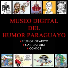 MUSEO DIGITAL DEL HUMOR PARAGUAYO - HUMOR GRFICO - CARICATURA - COMICS - DIBUJO